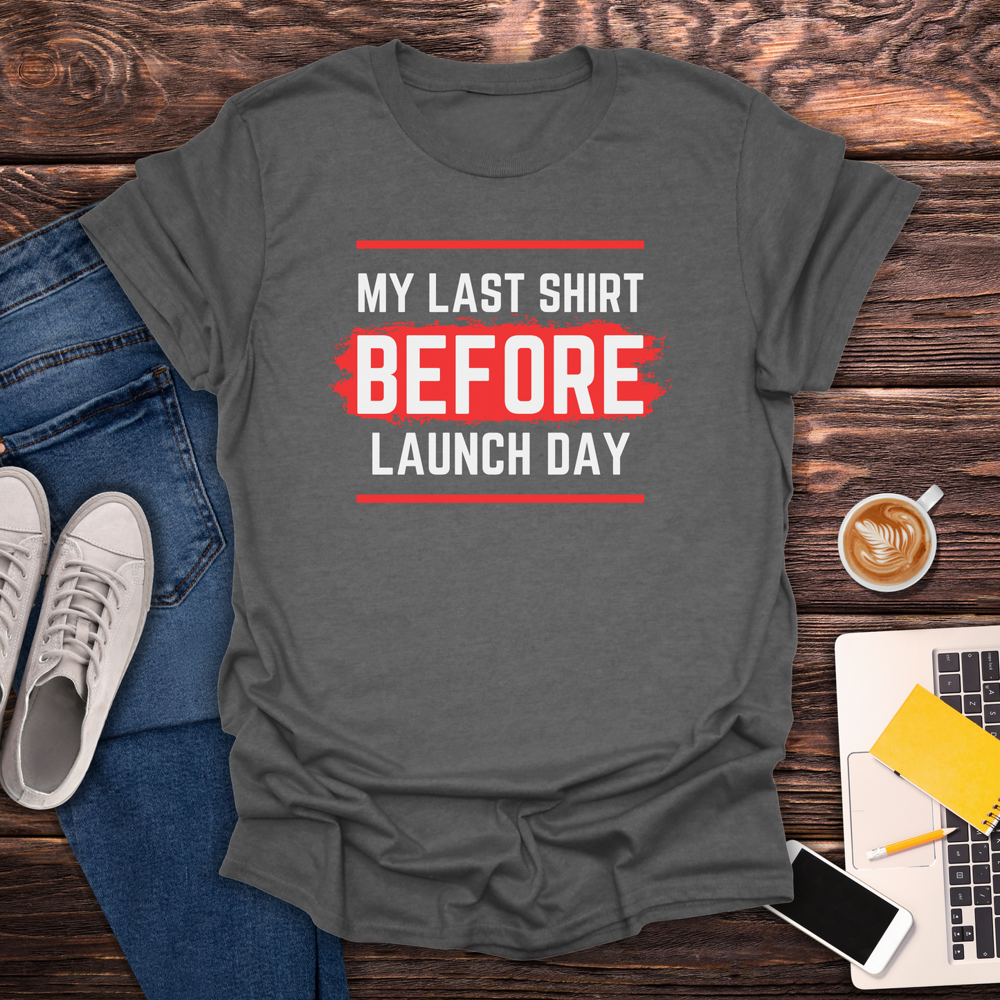 My Last Shirt Before Launch Day - T-Shirt