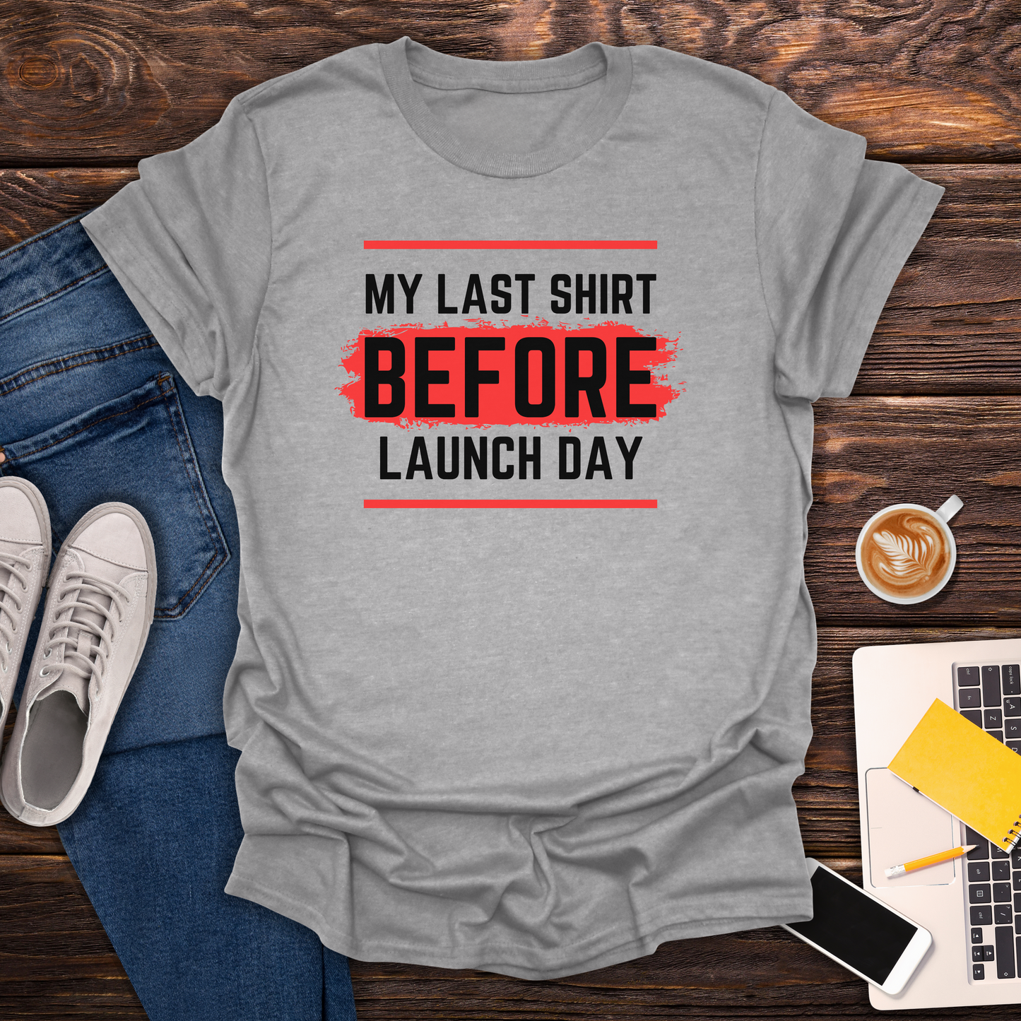 My Last Shirt Before Launch Day - T-Shirt