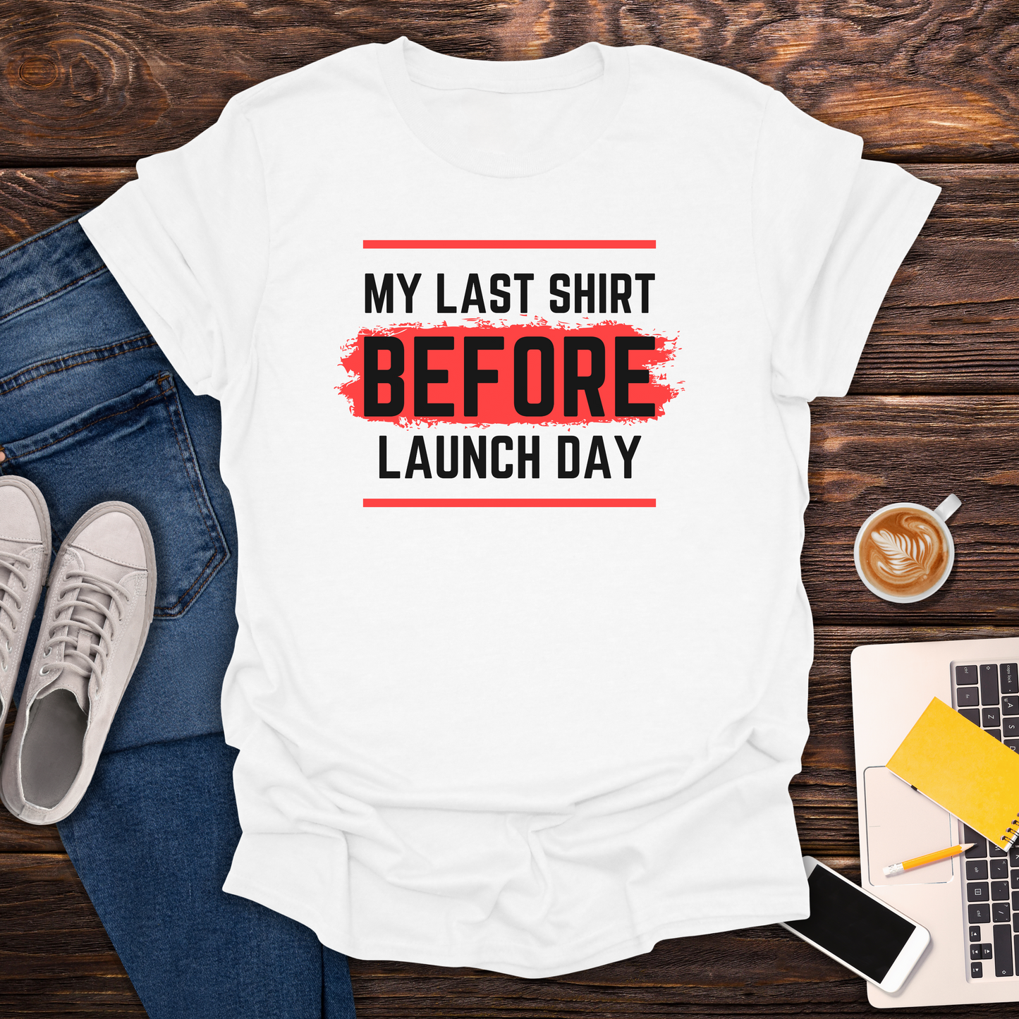 My Last Shirt Before Launch Day - T-Shirt