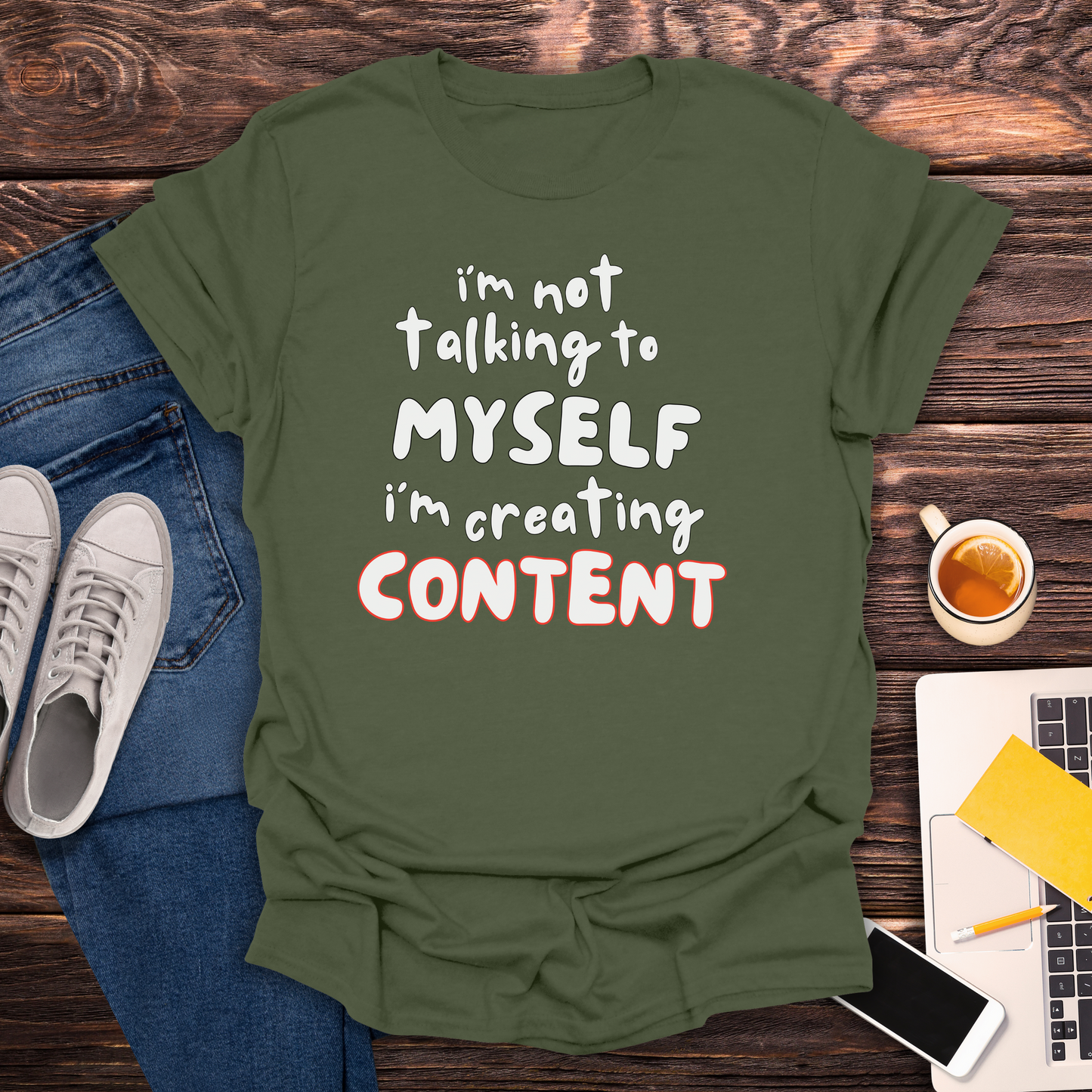 I'm Not Talking To Myself, I'm Creating Content- T-Shirt