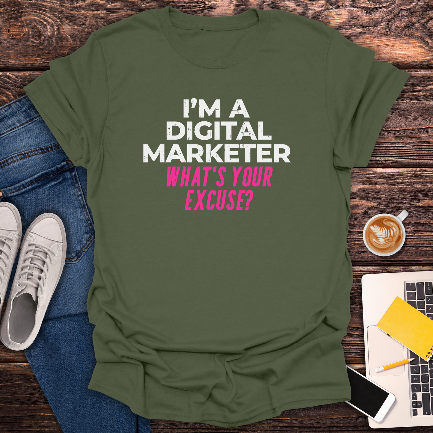 I'm a Digital Marketer, What's Your Excuse? - T-Shirt