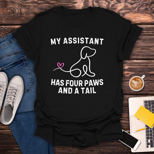 My Assistant Has 4 Paws And A Tail - T-Shirt