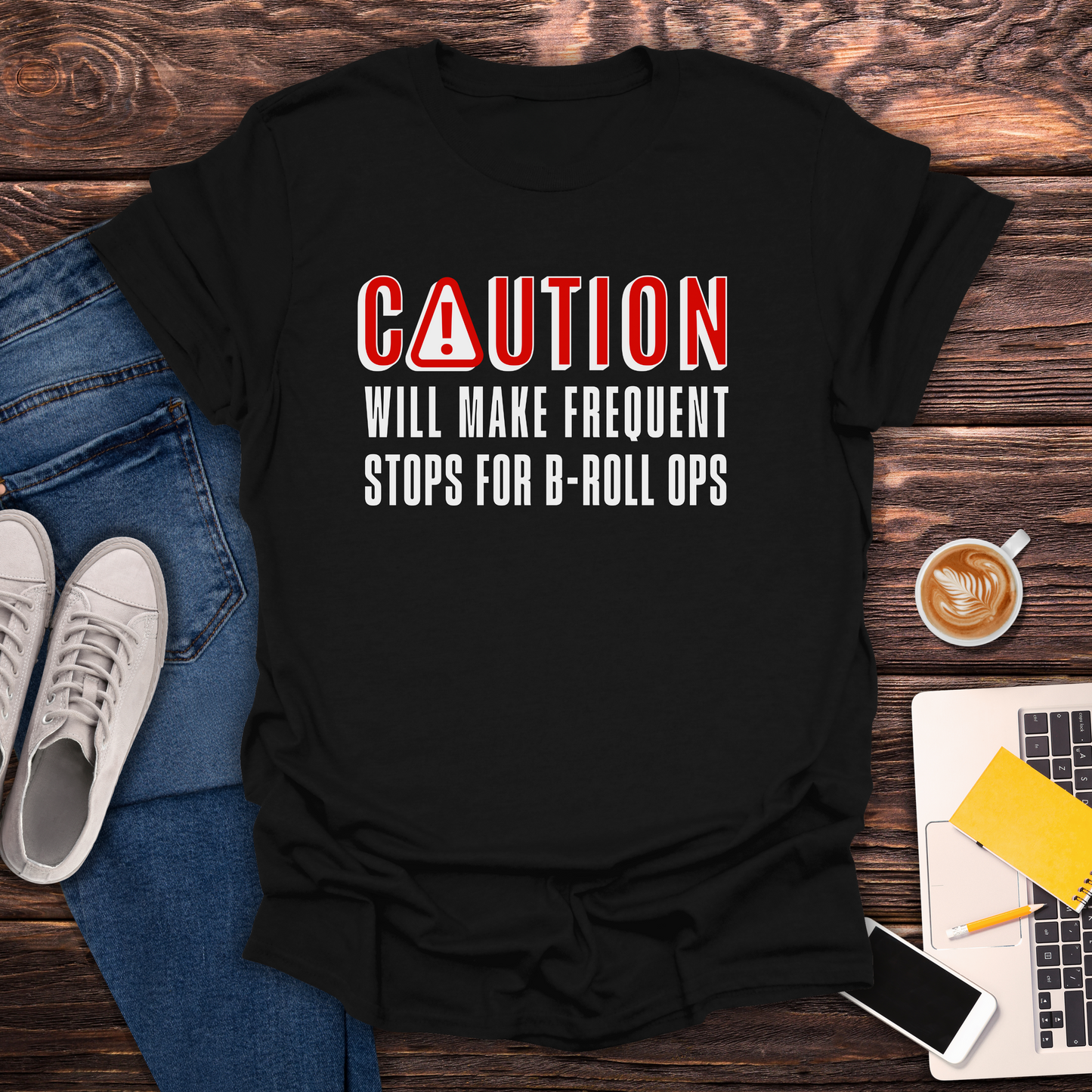 Caution! Stops For B-Roll Ops - T-Shirt