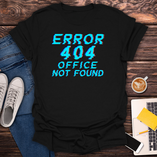 Error 404, Office Not Found - T-Shirt