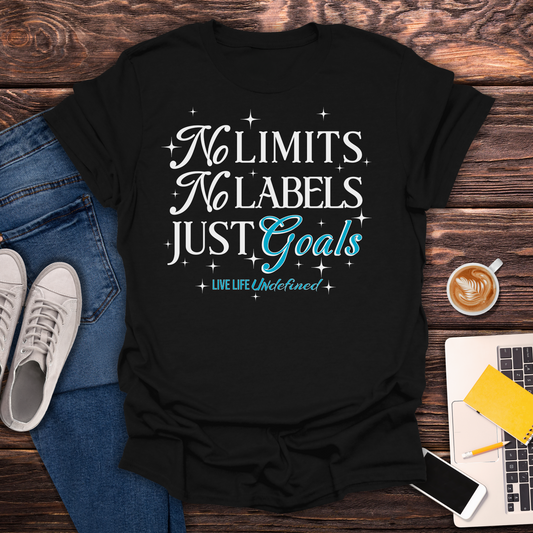No Limits, No Labels, Just Goals (Live Life Undefined Signature) - T-Shirt