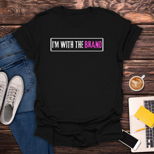 I'm With The Brand - T-Shirt