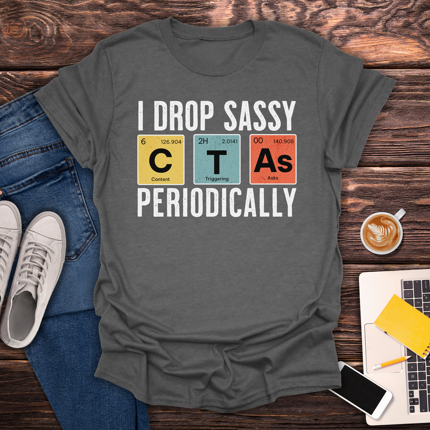 I Drop Sassy CTA's - Unisex T-Shirt