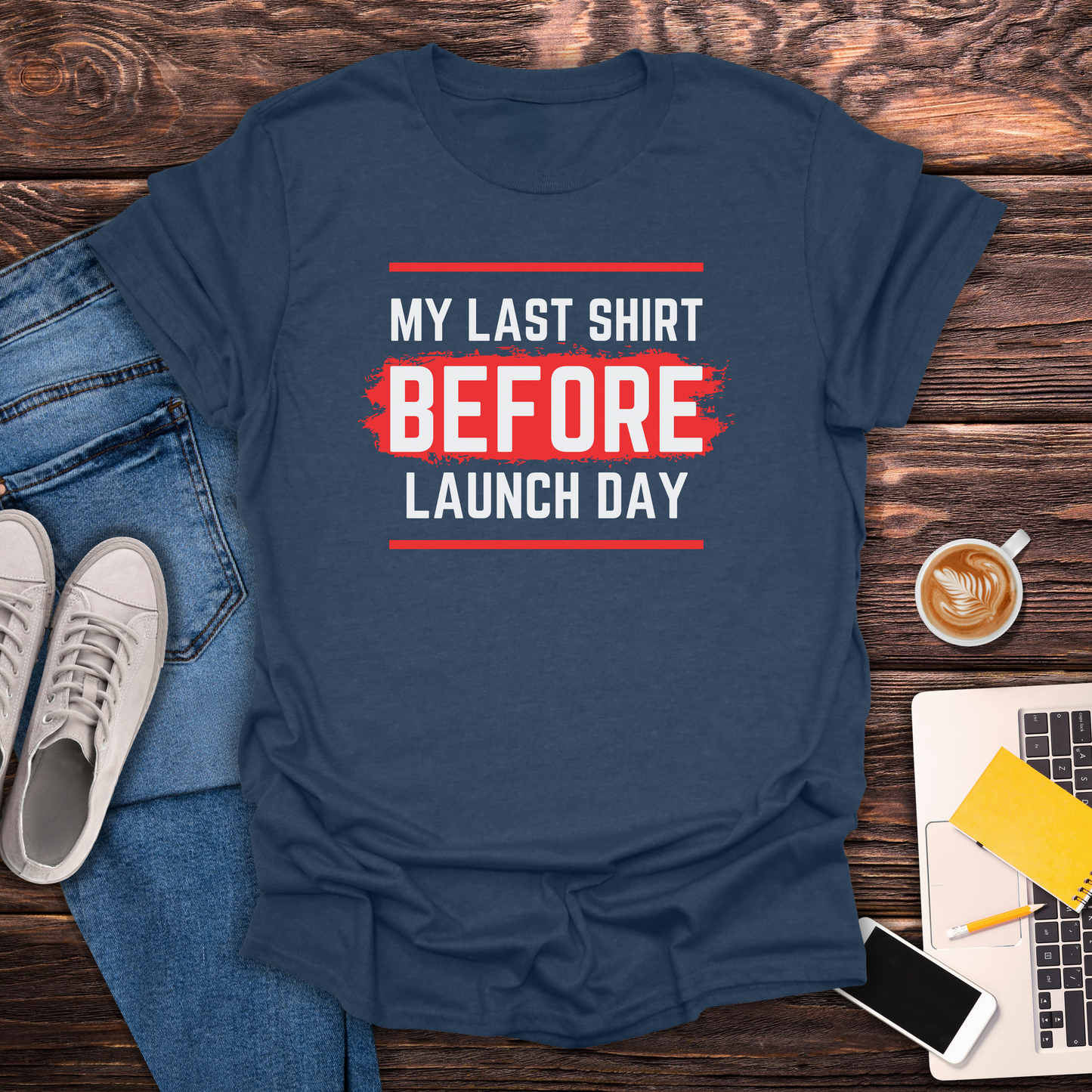 My Last Shirt Before Launch Day - T-Shirt
