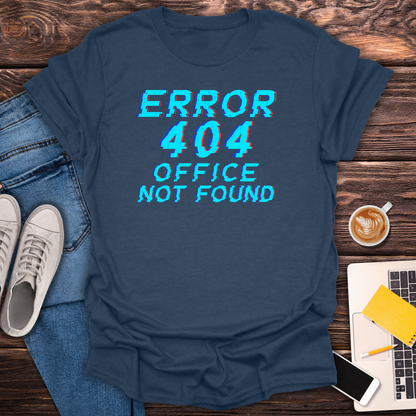 Error 404, Office Not Found - T-Shirt