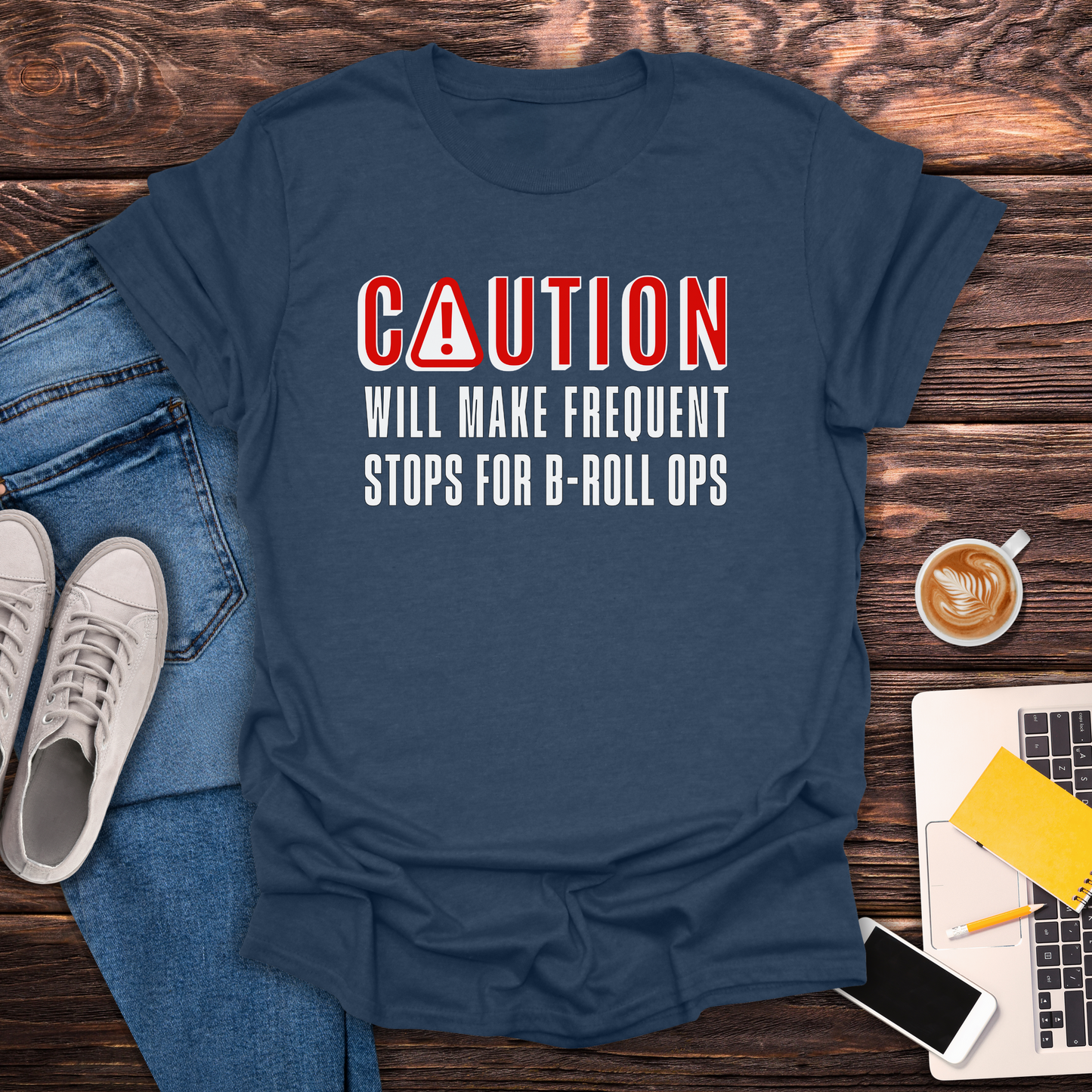 Caution! Stops For B-Roll Ops - T-Shirt