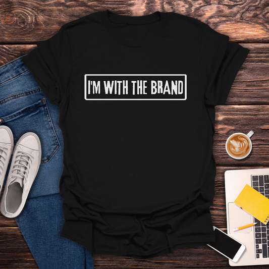 I'm With The Brand - T-Shirt