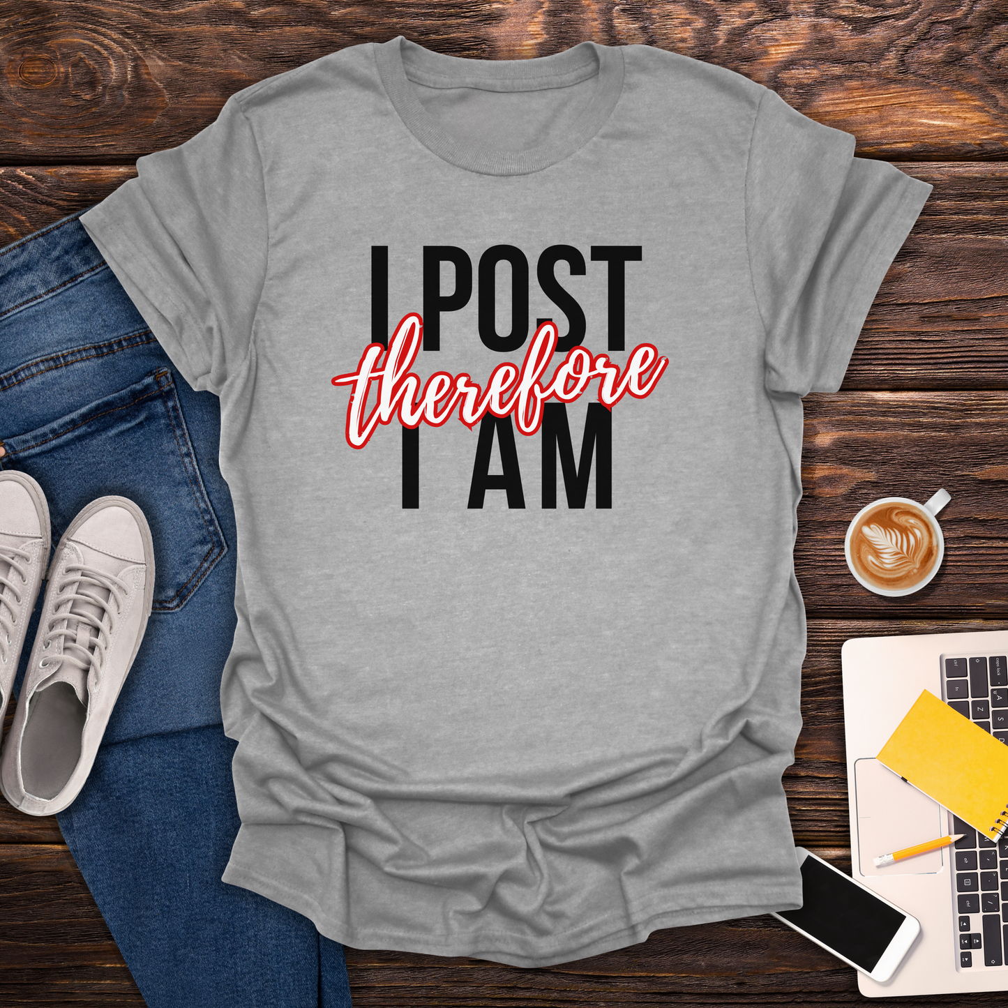 I Post Therefore I Am - T-Shirt