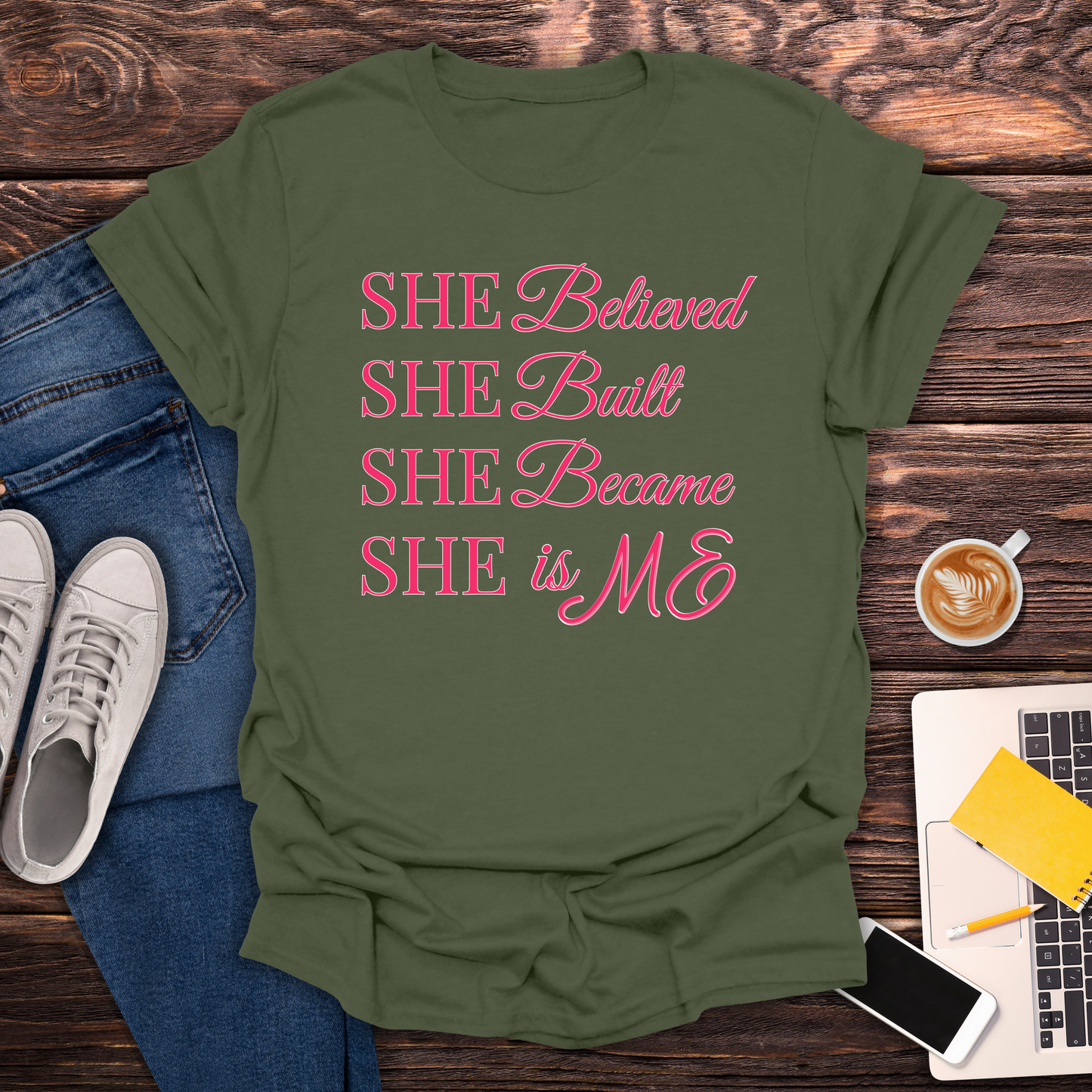 She Believed. She Built. She Became, She is ME - T-Shirt