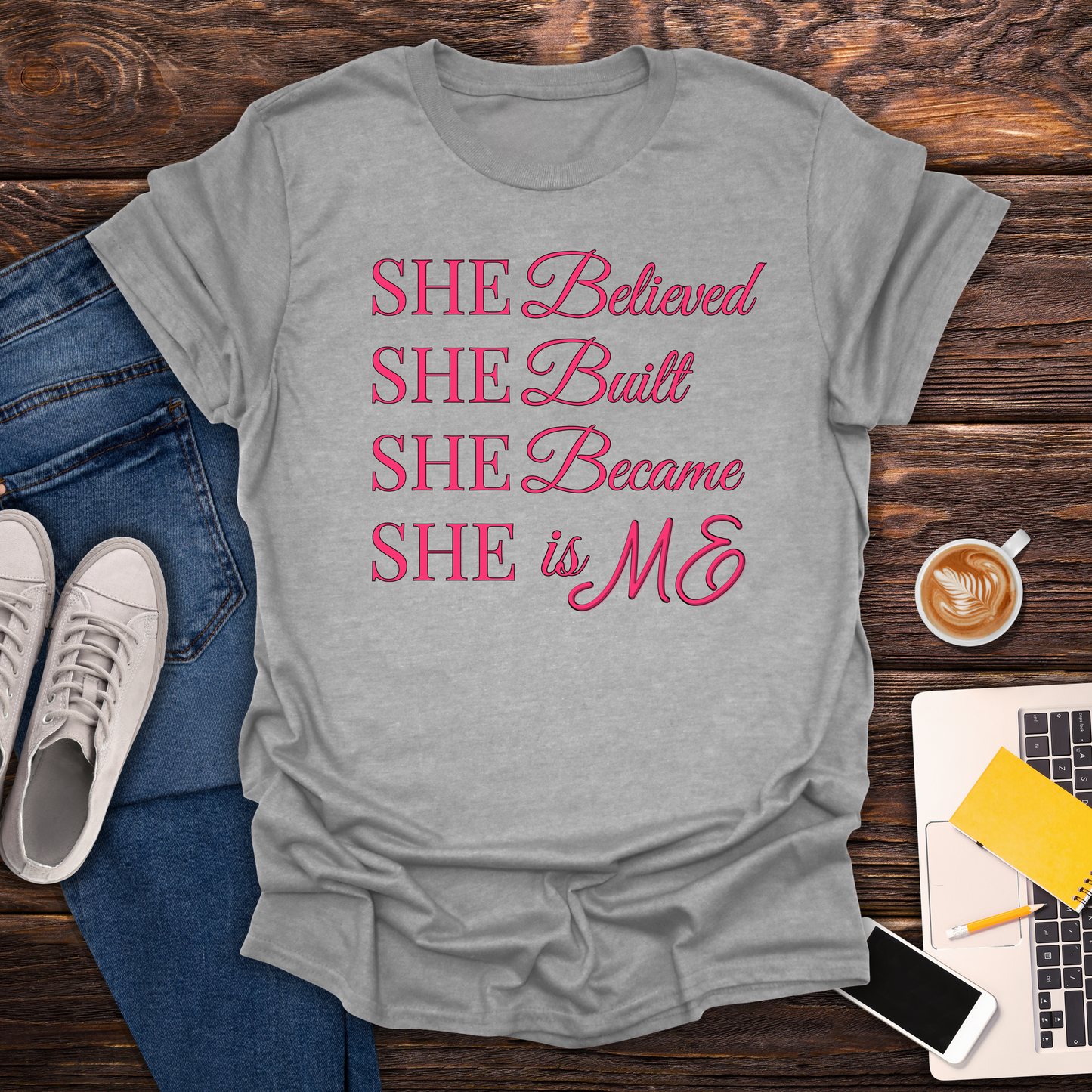 She Believed. She Built. She Became, She is ME - T-Shirt