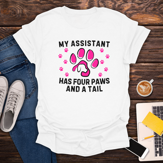 My Assistant Has 4 Paws And A Tail - T-Shirt
