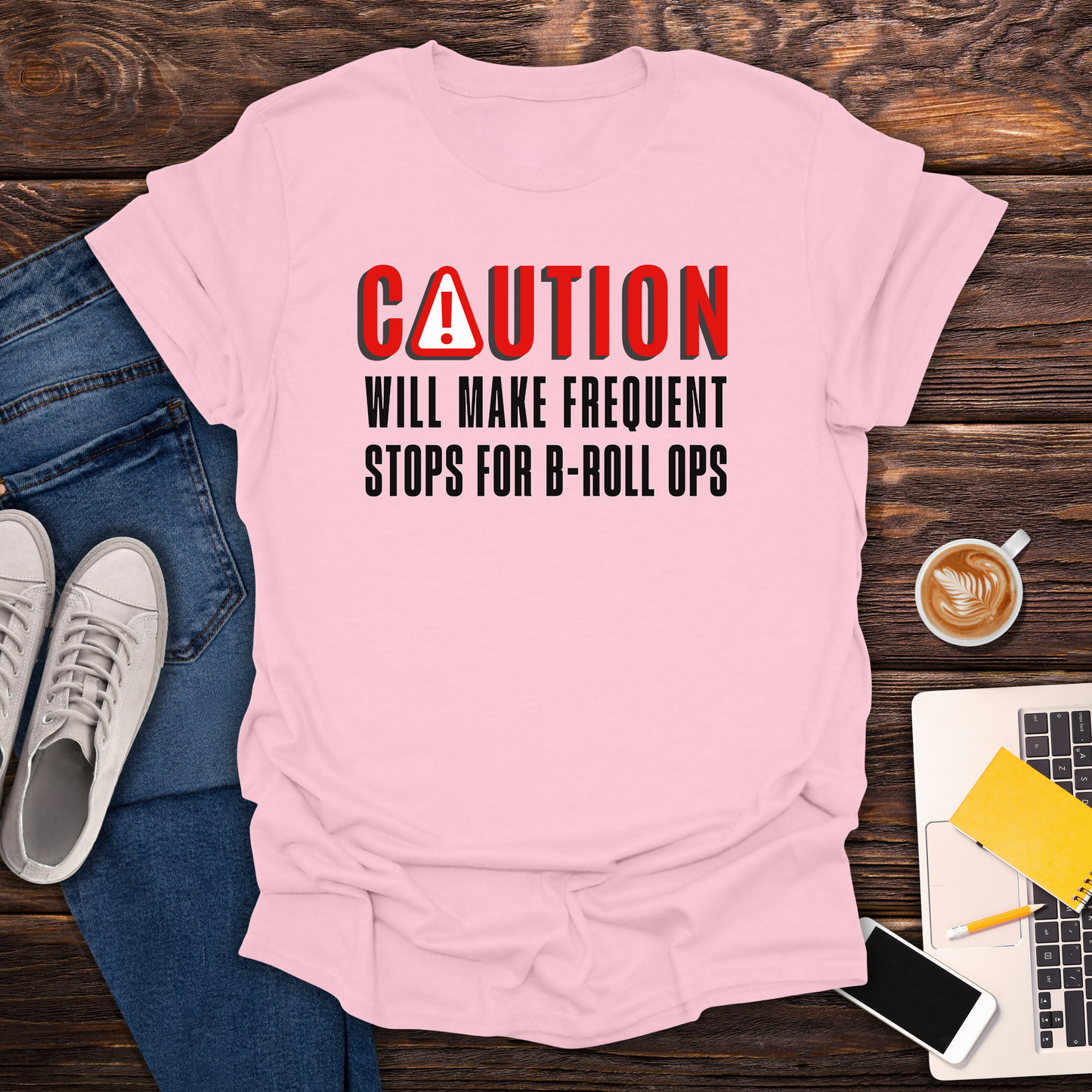 Caution! Stops For B-Roll Ops - T-Shirt