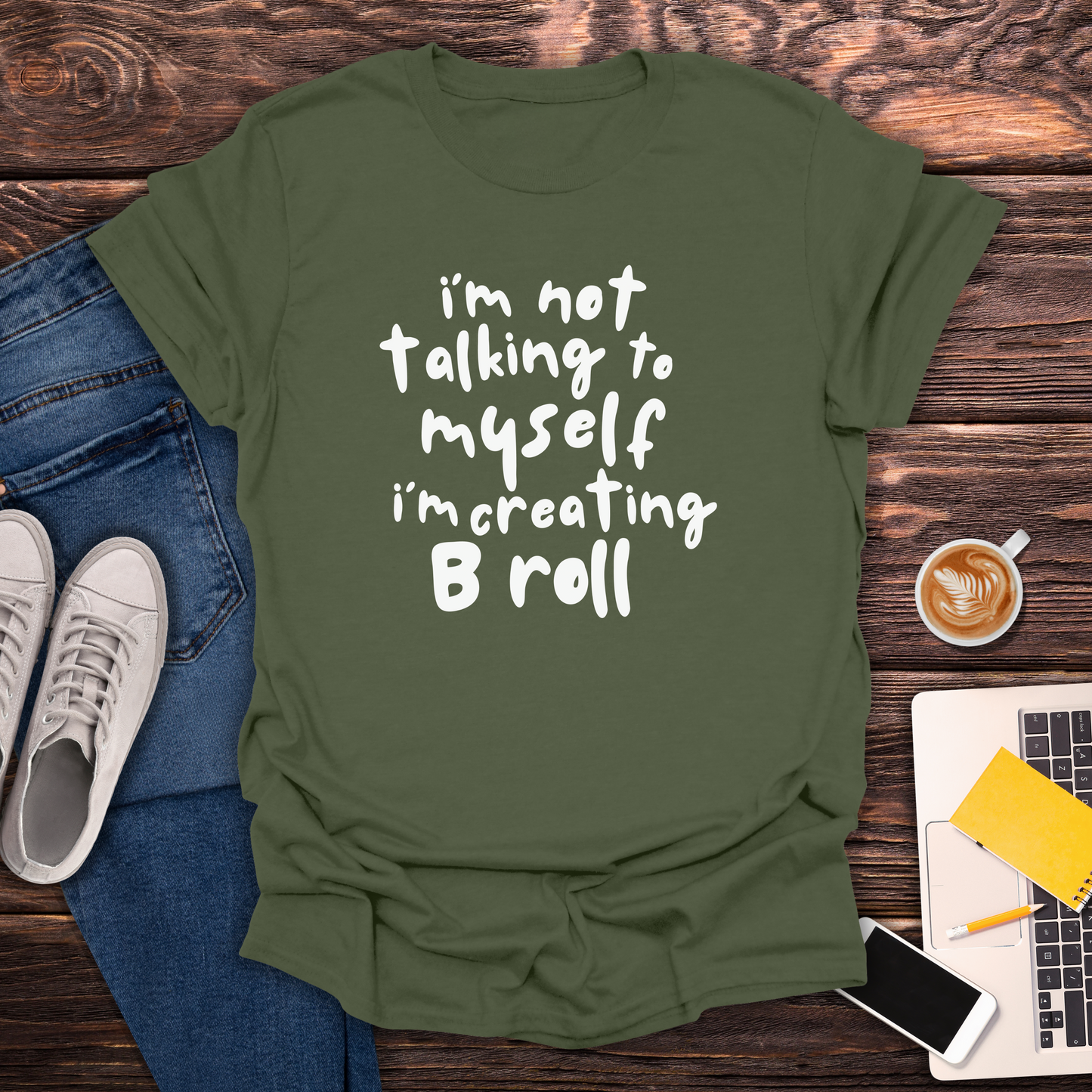 I'm Not Talking To Myself I'm Creating B Roll - T-Shirt