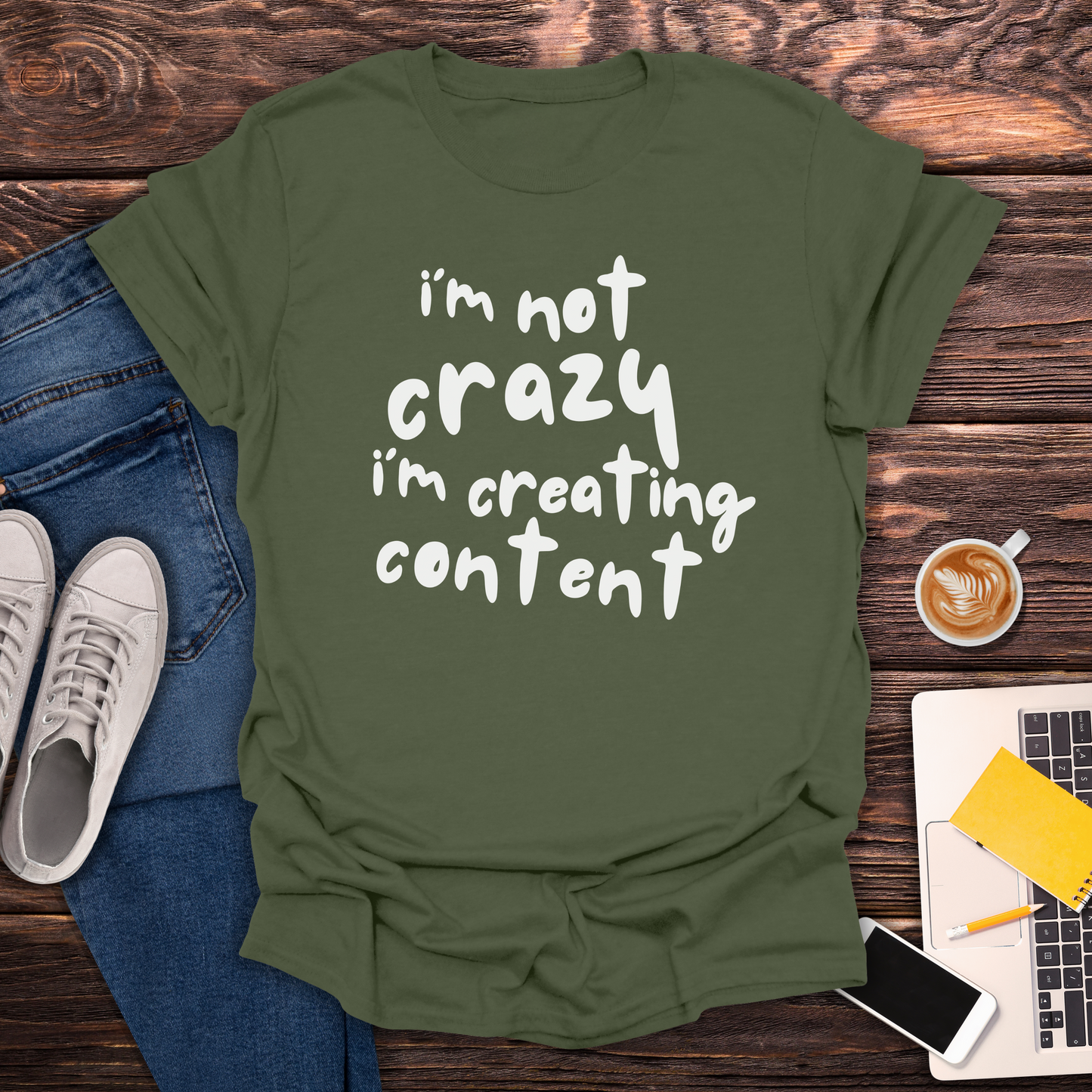 I'm Not Crazy I'm Creating Content -  T-Shirt