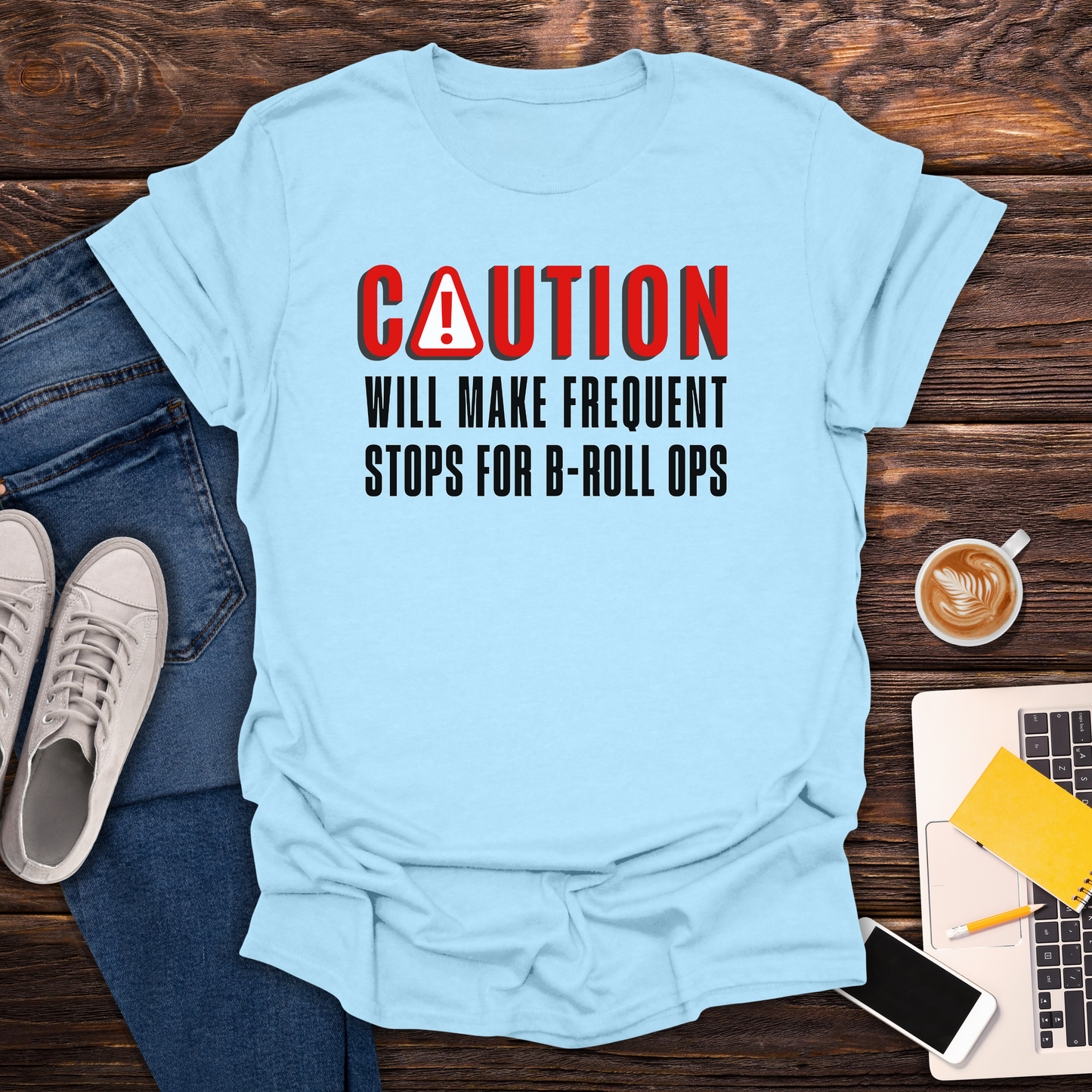 Caution! Stops For B-Roll Ops - T-Shirt