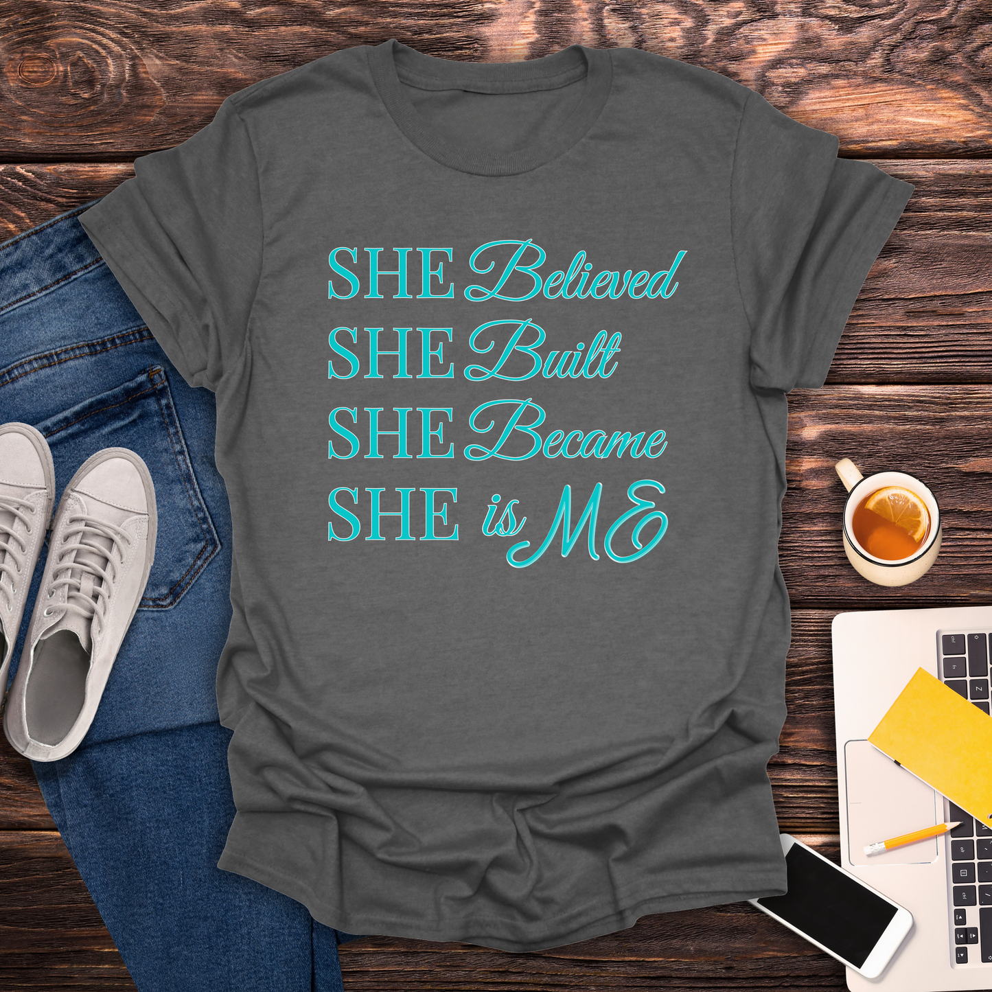 She Believed. She Built. She Became. She is ME -  T-Shirt