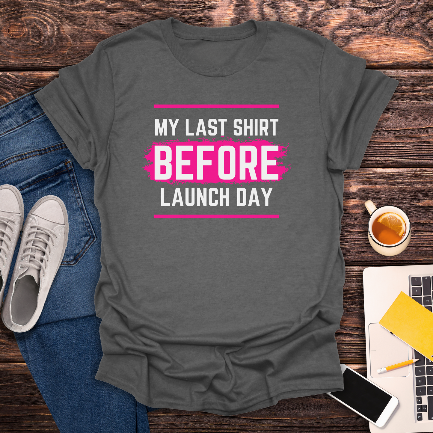 My Last Shirt Before Launch Day - T-Shirt