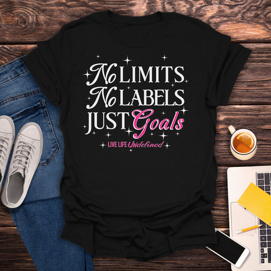 No Limits, No Labels, Just Goals (Live Life Undefined Signature)- T-Shirt