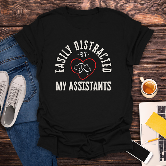 Easily Distracted By My Assistants - T-Shirt