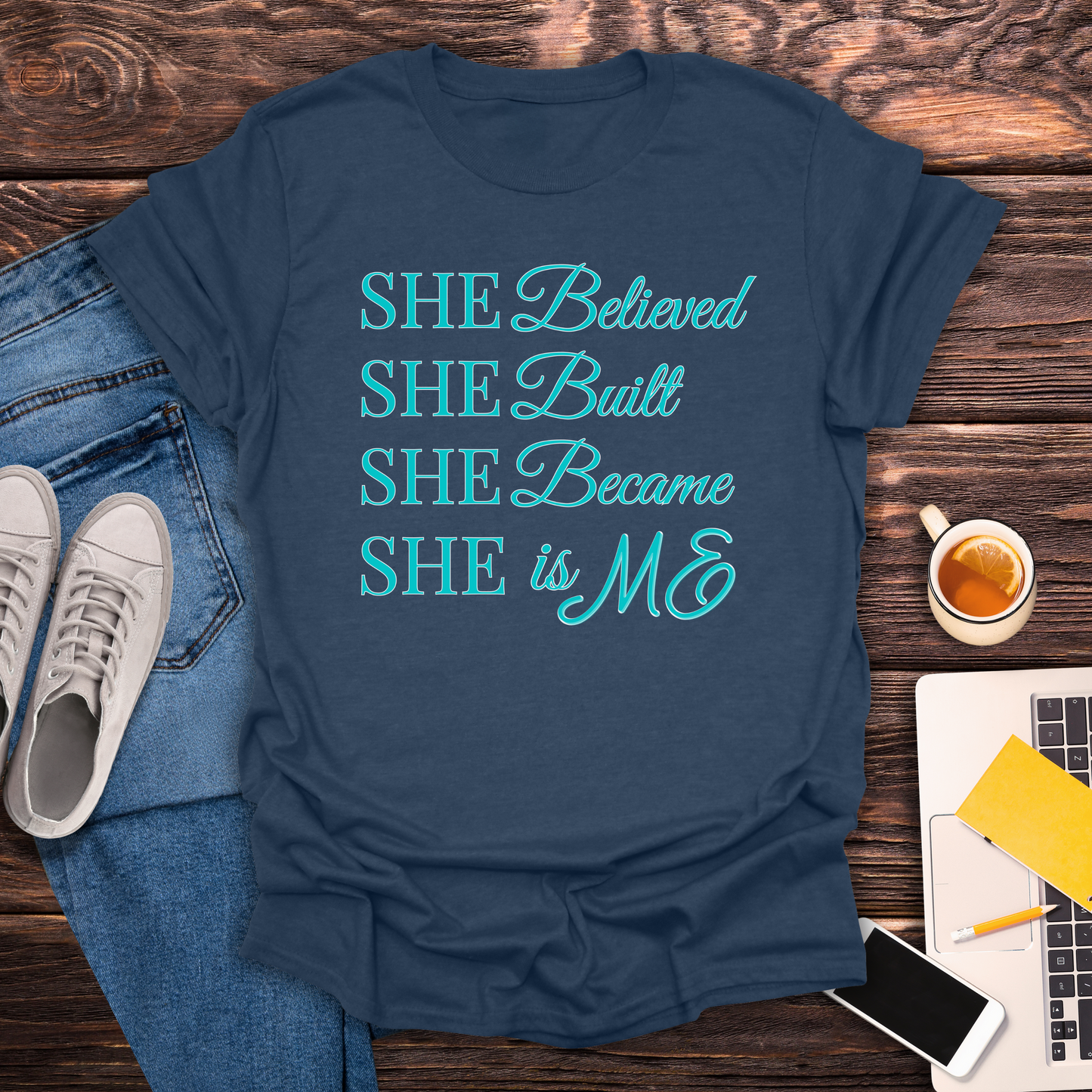 She Believed. She Built. She Became. She is ME -  T-Shirt