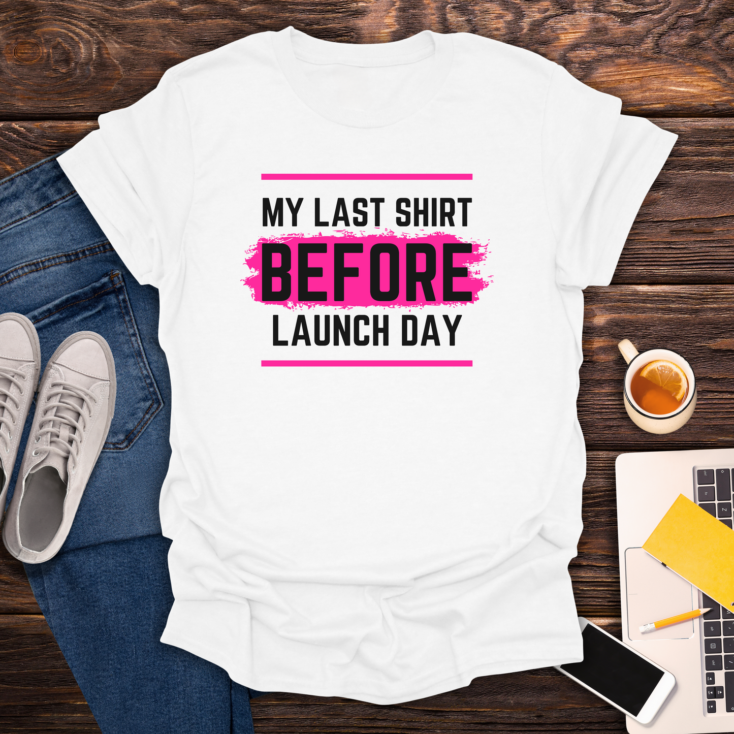 My Last Shirt Before Launch Day - T-Shirt