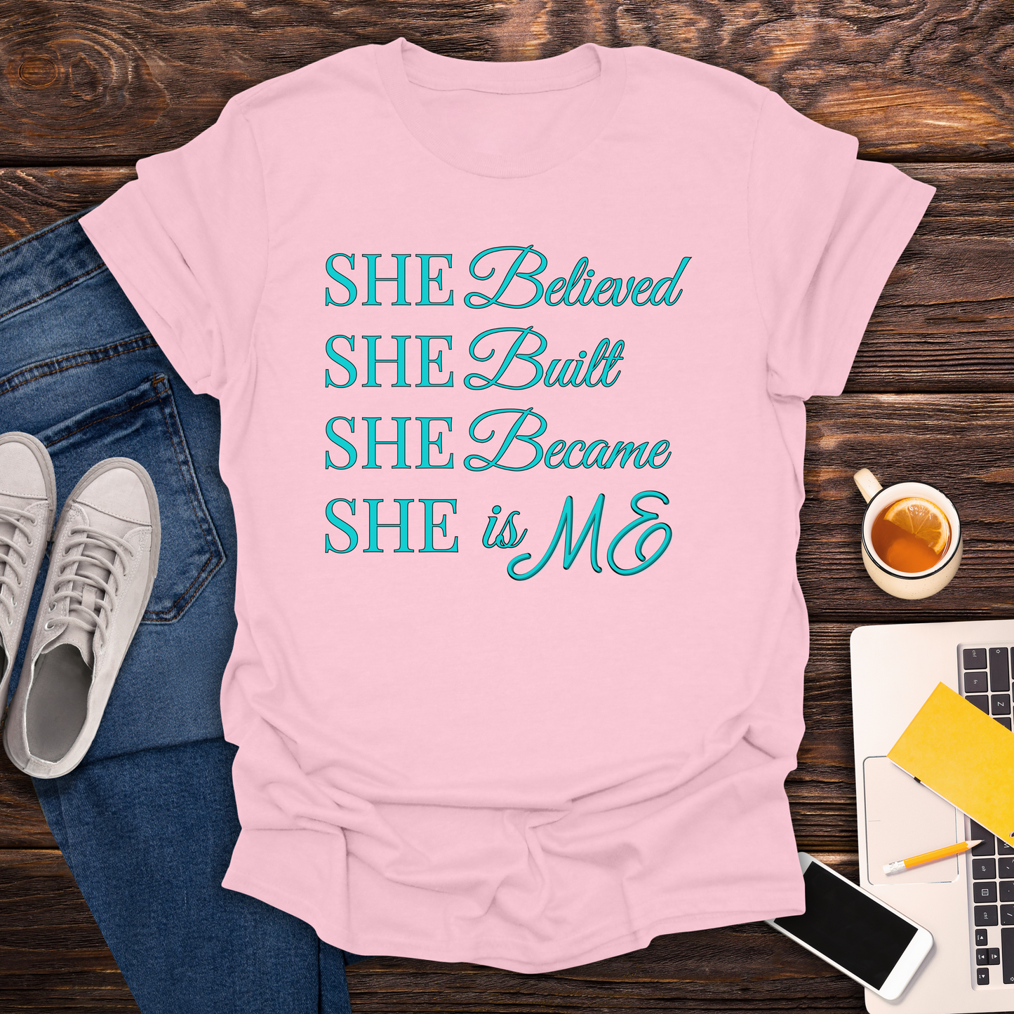 She Believed. She Built. She Became. She is ME -  T-Shirt